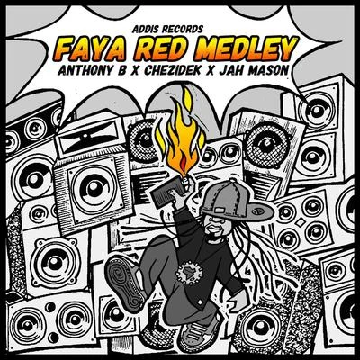 Faya Red Medley 专辑 Anthony B/Beenie Man/Charly Black/808 Delavega/Emiz