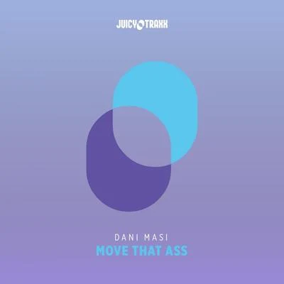 Move That Ass 专辑 Dani Masi