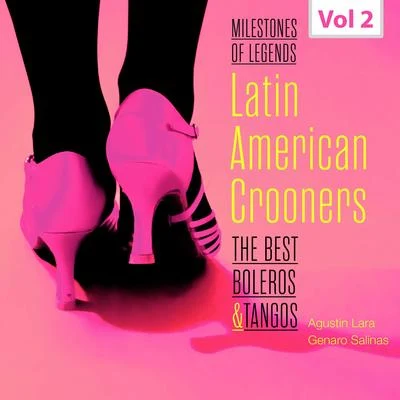 Milestones of Legends - Latin American Crooners, Vol. 2 专辑 Agustin Lara