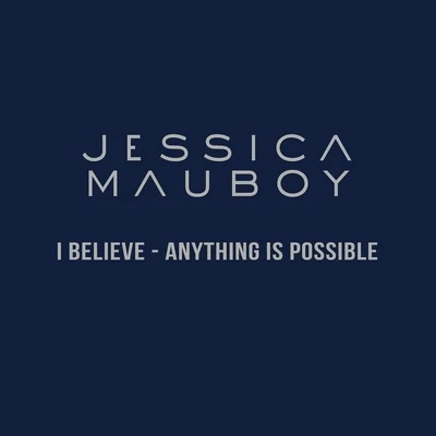 I Believe - Anything Is Possible 專輯 Jessica Mauboy