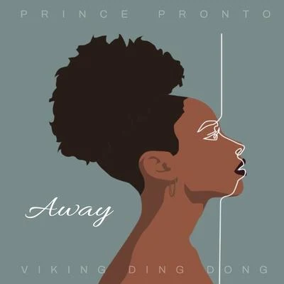 Away (feat. Viking Ding Dong) 專輯 Sekon Sta/Prince Pronto