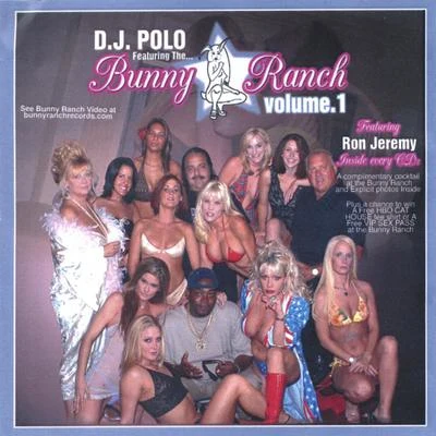 Bunny Ranch Volume 1: D.J. Polo Presents - Featuring Ron Jeremy 专辑 TRUETRUE/DJ Polo/ZHI16/Jaymie Silk/CalvoMusic