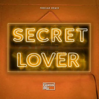 Secret Lover (Freejak Remix) 專輯 Gianni Blu/D. Lylez