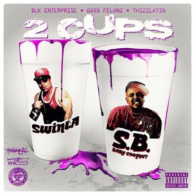 2 Cups - Single 专辑 Ruffy Goddy/Swinla/Stevie Joe/Mayc Man/Thizz Latin Hayward