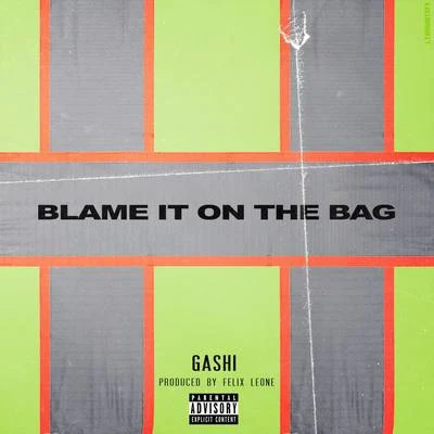 Blame It On The Bag 专辑 GASHI