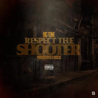 Respect the Shooter 专辑 Big Tone