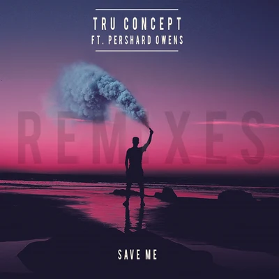 Save Me (Remixes) 專輯 TRU Concept