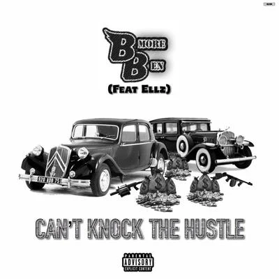 Can’t Knock the Hustle 专辑 Slick Al/Tony V/BMore Ben