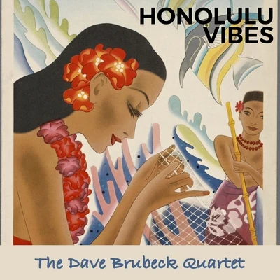 Honolulu Vibes 專輯 The Dave Brubeck Quartet/Dave Brubeck Quartet