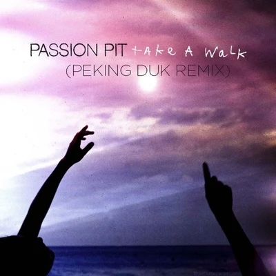 Take A Walk (Peking Duk Remix) 專輯 Passion Pit/Marcelo Zarvos/Caroline Pennell/Hannah Faye/The White Stripes