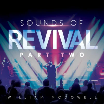 RevereWilliam McDowellSounds of UnityDarlene Zschech Sounds of Revival II: Deeper