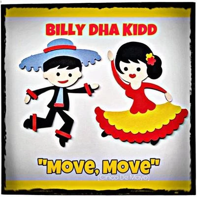 Move, Move (Cinco De Mayo) 專輯 Billy Dha Kidd