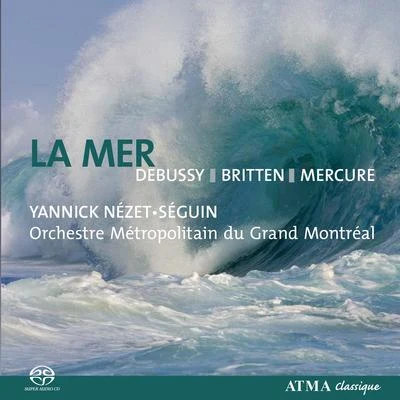 DEBUSSY: Mer (La)Prelude a lapre-midi dun fauneBRITTEN: 4 Sea InterludesMERCURE: Kaleidoscope 專輯 Yannick Nézet-Séguin