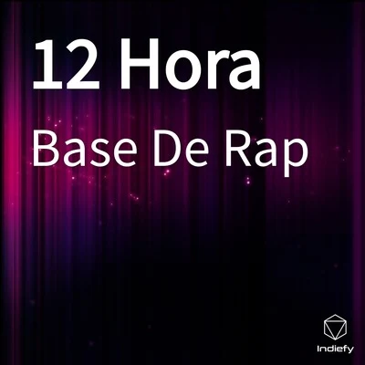 12 Hora 专辑 Base De Rap