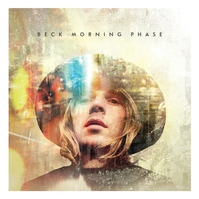 Morning Phase 专辑 Beck/Faber/Davie/Topsy/Billy Sanders