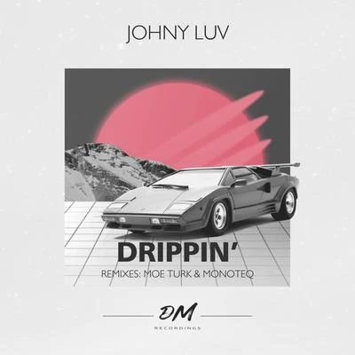 Drippin 專輯 DJ Phellix/Johny Luv