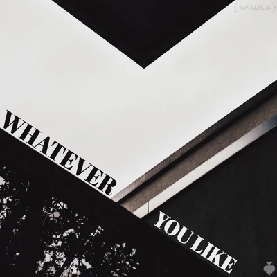 Whatever You Like 專輯 Spadez/Big Rome/Young FLACS