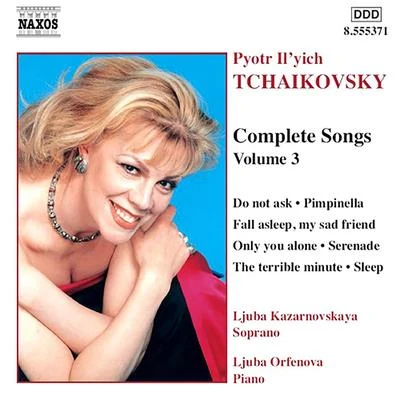 TCHAIKOVSKY: Songs (Complete), Vol. 3 專輯 Dolora Zajick/Chris Merritt/ljuba Kazarnovskaya/Paolo Gavanelli/Kevin Lenger