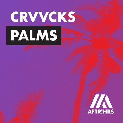 Palms 專輯 Linier/Crvvcks