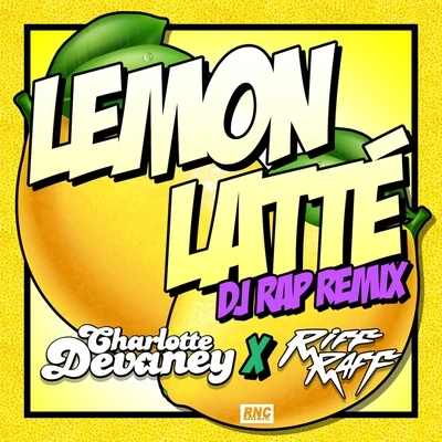 Lemon Latte (DJ RAP Remix) 專輯 K.Kerr/Riff Raff