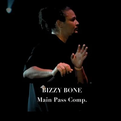 Main Pass Comp 专辑 Bizzy Bone