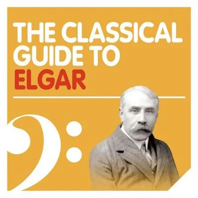 The Classical Guide to Elgar 專輯 Edward Elgar