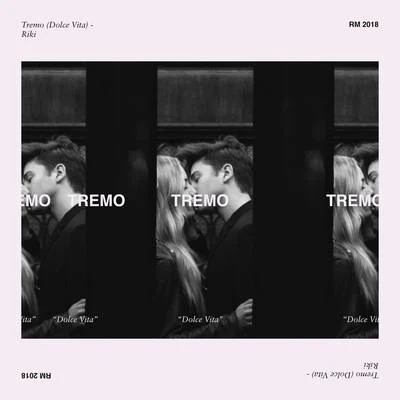 Tremo (Dolce Vita) - 2018 專輯 RIKI