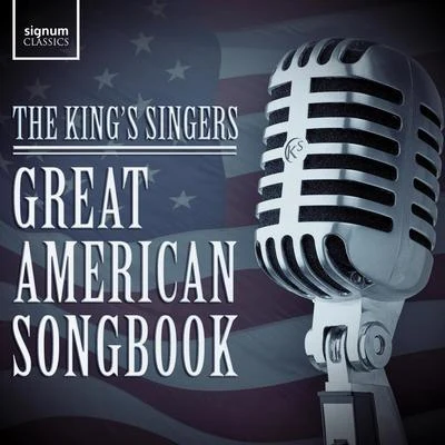 The Kings Singers Great American Songbook