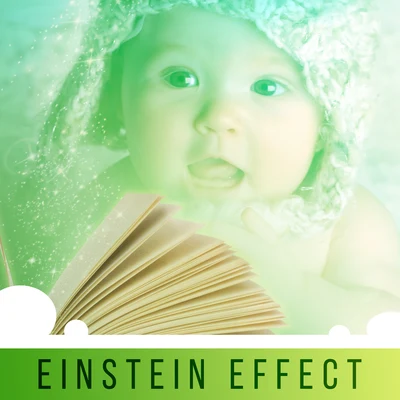 Einstein Effect – Classical Music for Babies, Stimulate Brain Development, Relaxing Music for Children 专辑 Baby Music/Songs For Children/Kids Music/The Hit Crew Kids