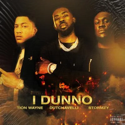 I Dunno (feat. Dutchavelli & Stormzy) 专辑 A1 x J1/Tion Wayne