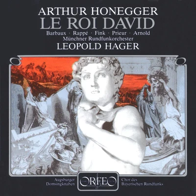 Leopold Hager HONEGGER, A.: King David [Oratorio] (Barbaux, Rappé, Fink, Bavarian Radio Chorus, Munich Radio Orchestra, Hager)