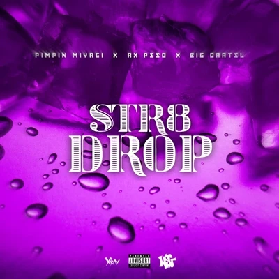 Str8 Drop (feat. Rx Peso & Big Cartel) 專輯 Pimpin Miyagi