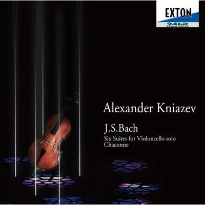 J.S.Bach: Six Suites for Violoncello solo - Chaconne 专辑 Alexander Kniazev