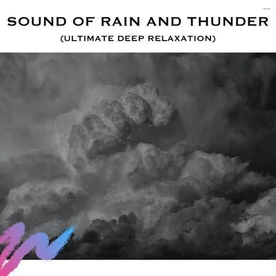 Sound of Rain and Thunder (Ultimate Deep Relaxation) 專輯 White Noise Radiance/White Noise Relaxation/White Noise Research