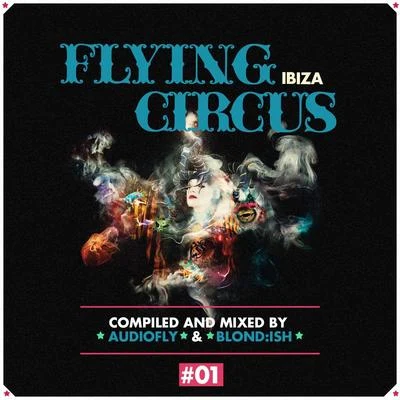 Flying Circus Ibiza, Vol. 1 (Compiled & Mixed by Audiofly & Blond:Ish) 专辑 Just Be