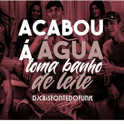 ACABOU A ÁGUA - PISEIRO 专辑 Tarik Lima/Mc Dricka/Dadá Boladão