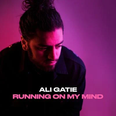 Running on My Mind 专辑 Ali Gatie