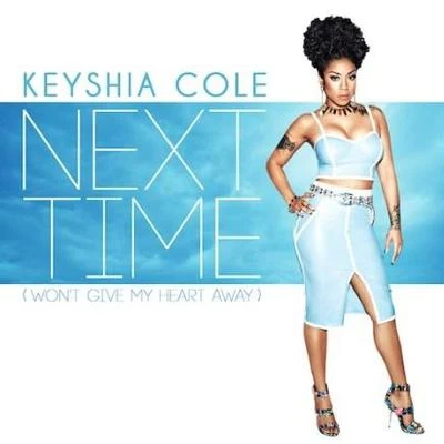 Next Time (Wont Give My Heart Away) 專輯 Keyshia Cole