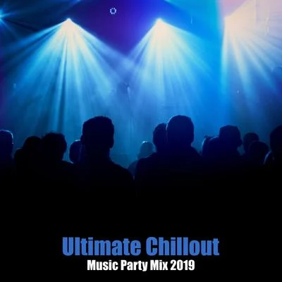 Ultimate Chillout Music Party Mix 2019 – Hottest Electronic Beats for Beach Summer Party 專輯 Deep House Lounge