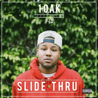 Slide Thru (feat. P-Lo) 专辑 1-O.A.K.