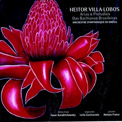 Villa-Lobos : Arias & Preludios, Das Bachianas Brasileiras 專輯 Orchestre Philharmonique de Liège/Heitor Villa-lobos/Georges-Élie Octors