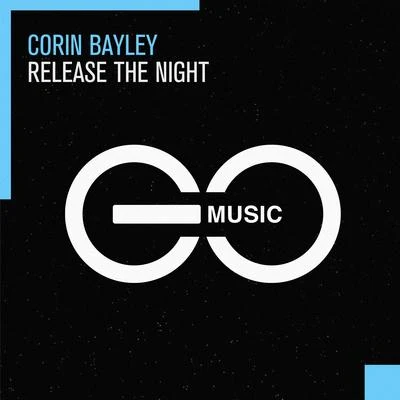 Corin BayleySolarstone Release the Night