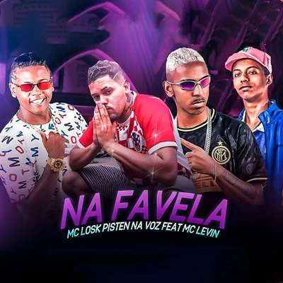 Na Favela (feat. MC Levin) (Brega Funk) 专辑 MC Losk/Romulo Chavoso/Dan Lisboa