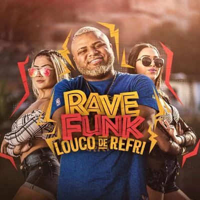 Rave Funk 專輯 Bartz/Louco de refri/Os Cretinos/Mc Danny Morais