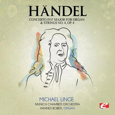 Handel: Concerto in F Major for Organ and Strings No. 4, Op. 4, Hmv 292 (Digitally Remastered) 專輯 Munich Chamber Orchestra