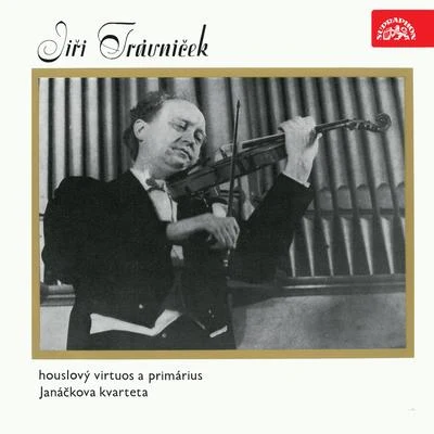 Jiří Trávníček - houslista a primárius Janáčkova kvarteta 專輯 Janáček Quartet/Vitezslav Novak