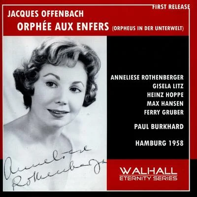 OFFENBACH, J.: Orphée aux enfers [Operetta] (Rothenberger, Litz, Hoppe, Hansen, Gruber, German Radio Symphony Chorus and Orchestra, Burkhard) (1958) 专辑 Paul Burkhard