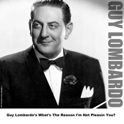 Guy Lombardo's What Is The Reason I'm Not Pleasing You? 專輯 Guy Lombardo