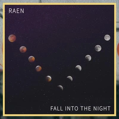 Fall Into the Night (feat. Remy Le Boeuf) 專輯 Raen