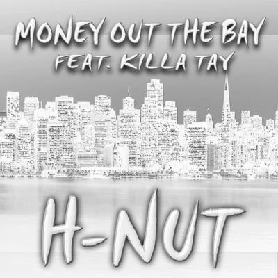 Money out the Bay (feat. Killa Tay) 專輯 Sleepy Will/Killa Tay